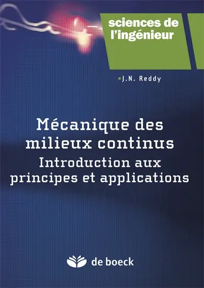 Mécanique des milieux continus : introduction aux principes et applications