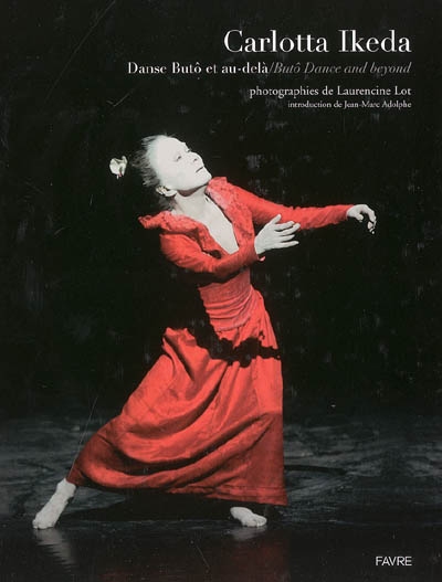 Carlotta Ikeda : danse butô et au-delà. Carlotta Ikeda : Butô dance and beyond