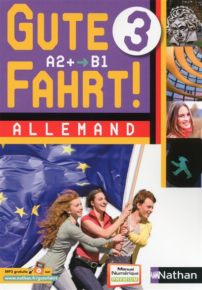 Gute Fahrt ! allemand 3e année, A2+-B1 : manuel de l'élève