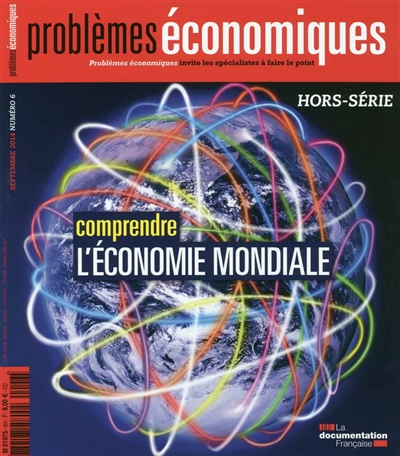 Problèmes économiques, hors série, n° 6. Comprendre l'économie mondiale