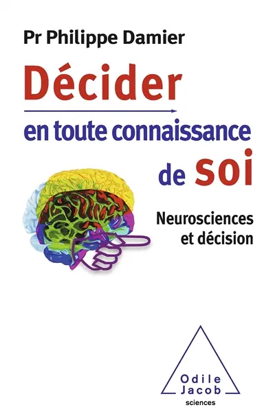 Décider en toute connaissance de soi : neurosciences et décision