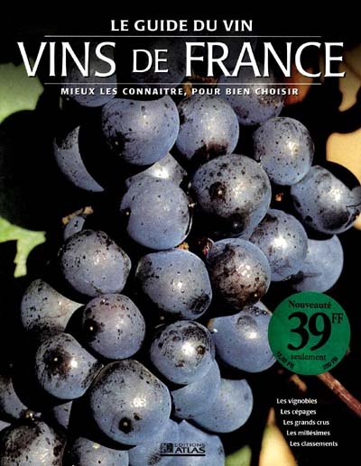 Le guide des vins de France : mieux les connaître pour bien choisir