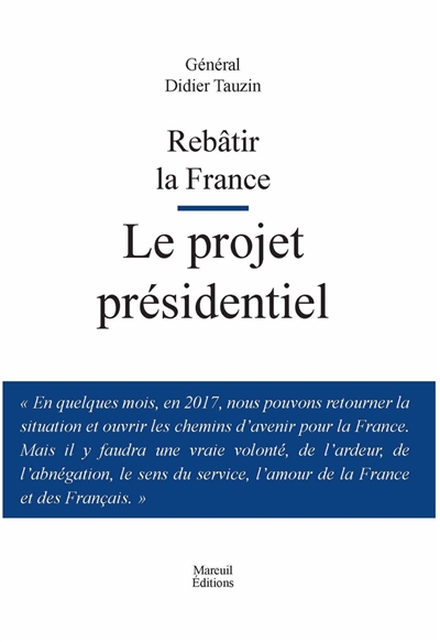 Rebâtir la France : le projet présidentiel
