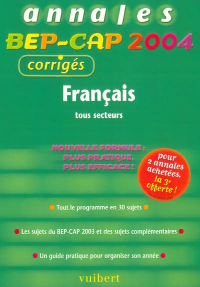 Français tous secteurs : tout le programme en 30 sujets, les sujets du BEP-CAP 2003 et des sujets complémentaires, un guide pratique pour organiser son année