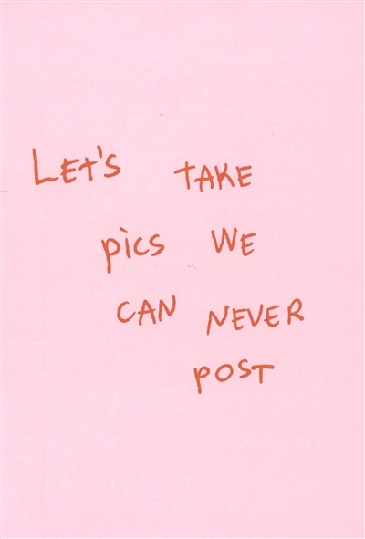 Let's take pics we can never post