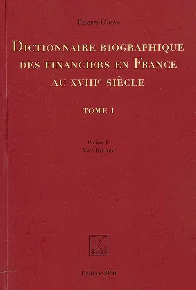 Dictionnaire biographique des financiers en France au XVIIIe siècle