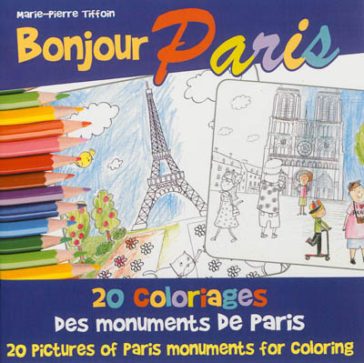 Bonjour Paris : 20 coloriages des monuments de Paris