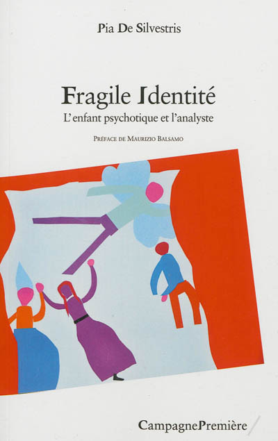 Fragile identité : l'enfant psychotique et l'analyste