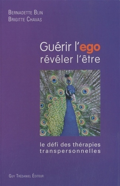 Guérir l'ego, révéler l'être : le défi des thérapies transpersonnelles