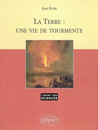 La Terre : une vie de tourmente