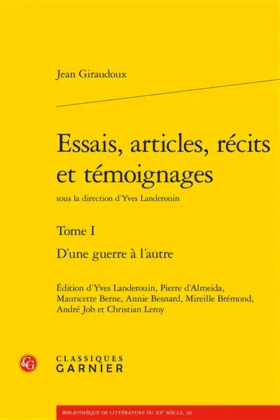 Essais, articles, récits et témoignages. Vol. 1. D'une guerre à l'autre