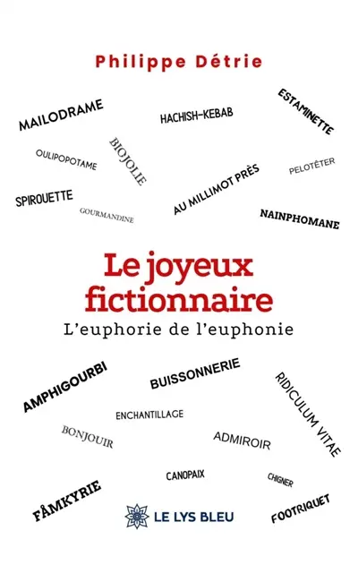 Le joyeux fictionnaire : L'euphorie de l'euphonie