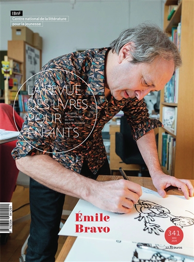 Revue des livres pour enfants (La), n° 341. Emile Bravo