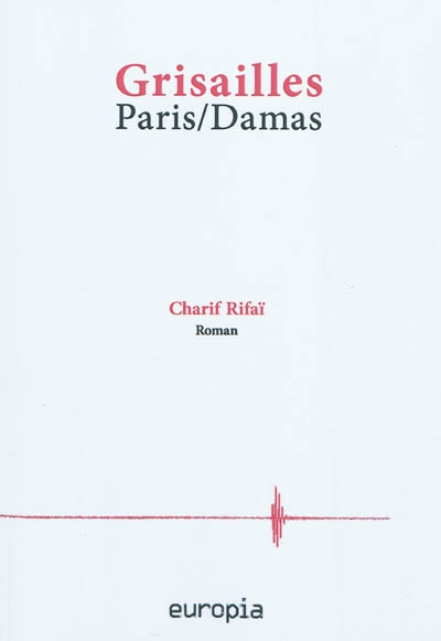 Grisailles : Paris-Damas