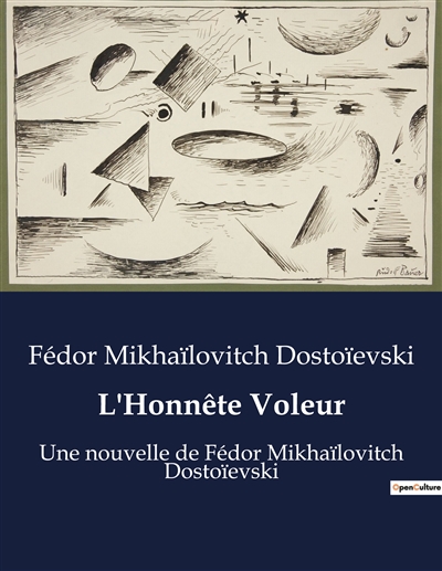 L'Honnête Voleur : Une nouvelle de Fédor Mikhaïlovitch Dostoïevski