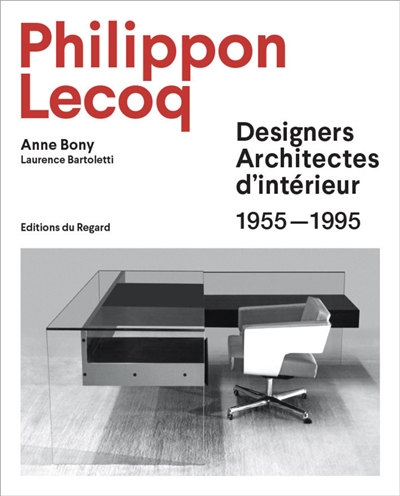 Philippon Lecoq : designers, architectes d'intérieur : 1955-1995