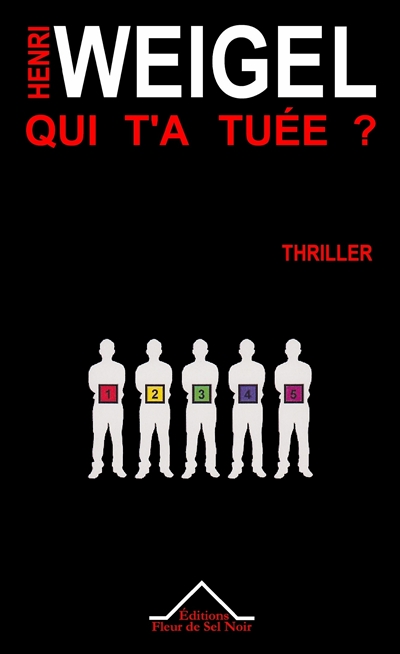 Qui t'a tuée ? : thriller