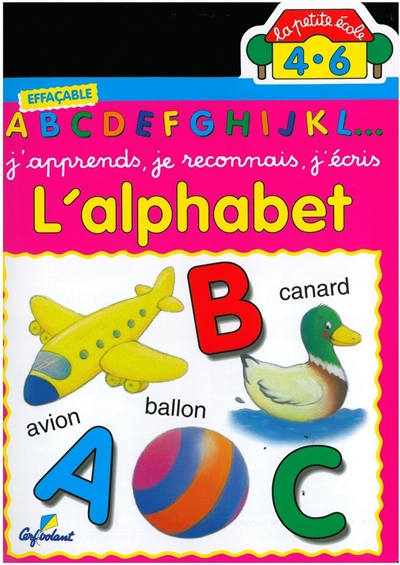 L'alphabet : j'apprends, je reconnais, j'écris