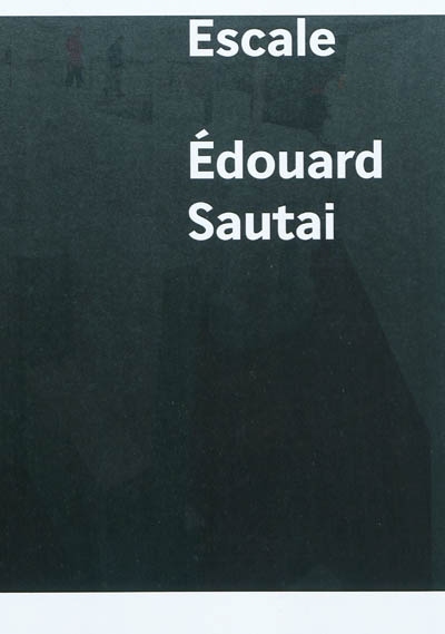 Edouard Sautai : Escale