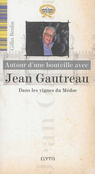 Autour d'une bouteille avec Jean Gautreau : dans les vignes du Médoc