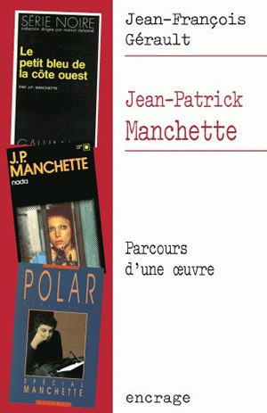 Jean-Patrick Manchette : parcours d'une oeuvre