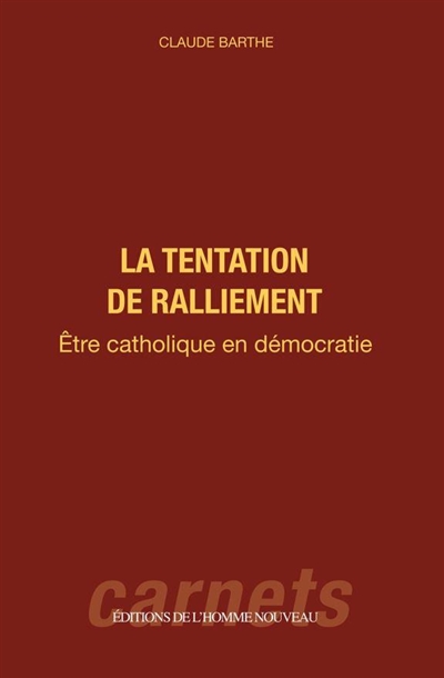 La tentation de ralliement : être catholique en démocratie