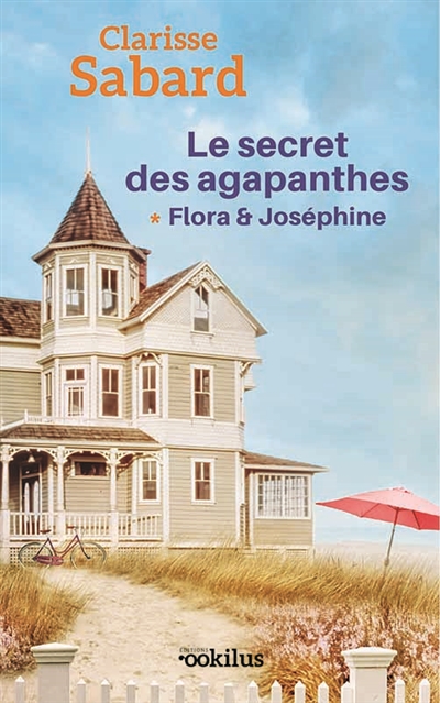 Le secret des agapanthes. Vol. 1. Flora & Joséphine