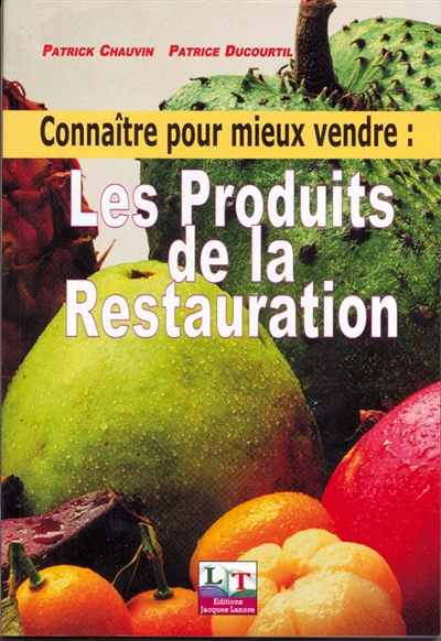 Connaître pour mieux vendre : les produits de la restauration