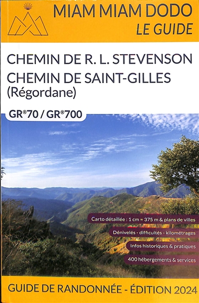 Chemin de R.L. Stevenson, chemin de Saint-Gilles (Régordane) : GR 70, GR 700 : du Velay au Midi à travers les Cévennes