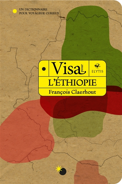 Visa pour l'Ethiopie : un dictionnaire pour voyageur curieux