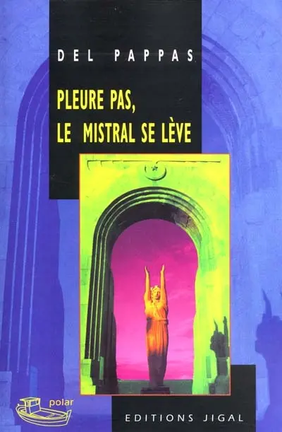 Pleure pas, le mistral se lève