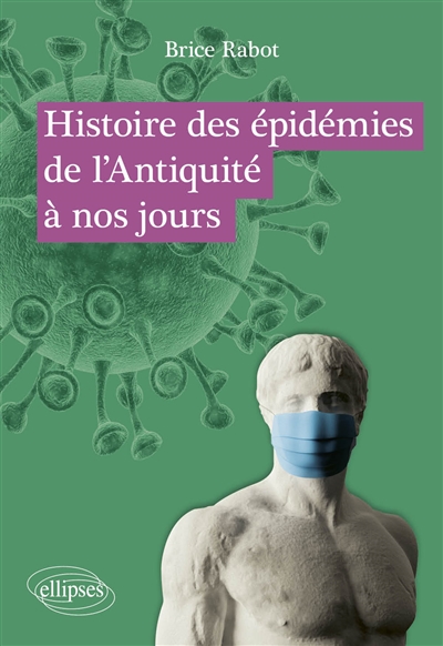 Histoire des épidémies de l'Antiquité à nos jours