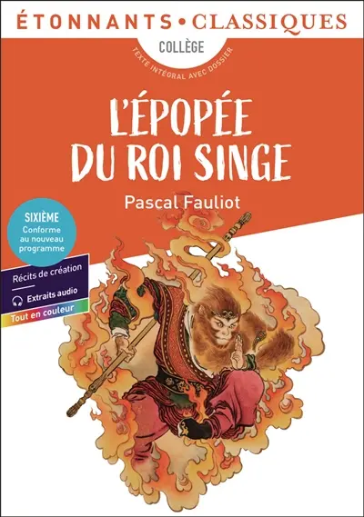 L'épopée du roi singe : collège, texte intégral avec dossier