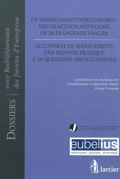Le contrat de management : une réponse pratique à 20 questions préoccupantes. De managementovereenkomst : een praktisch antwoord op 20 prangende vragen