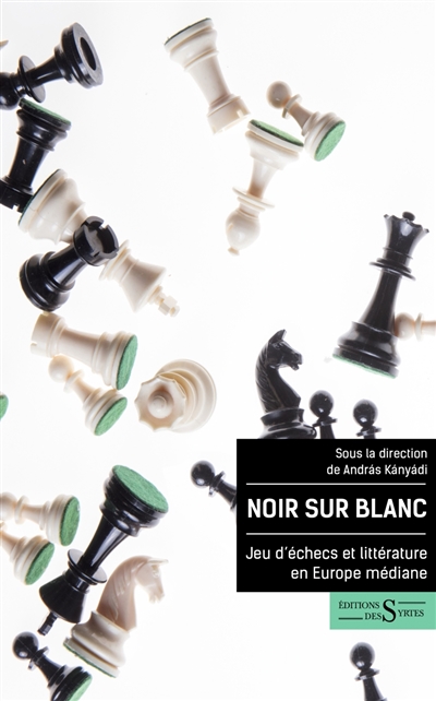 Noir sur blanc : jeu d'échecs et littérature en Europe médiane