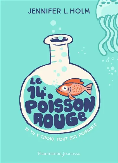 Le 14e poisson rouge : si tu y crois, tout est possible