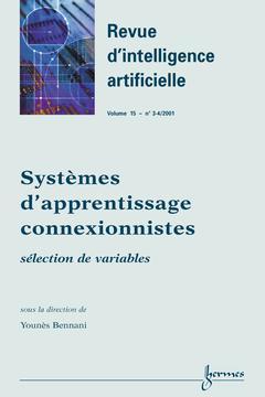 Revue d'intelligence artificielle, n° 3-4 (2001). Systèmes d'apprentissage connexionnistes : sélection de variables