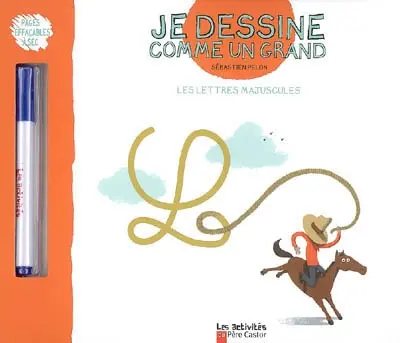 Je dessine comme un grand. Les lettres majuscules