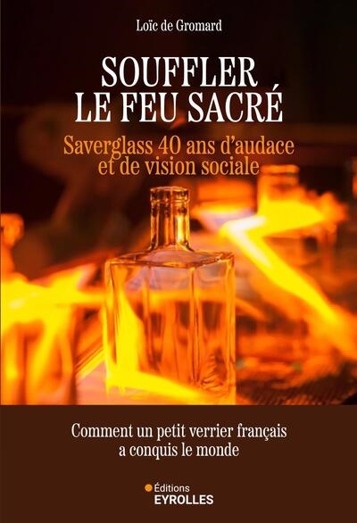 Souffler le feu sacré :...