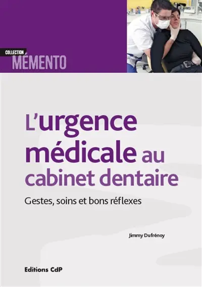 L'urgence médicale au cabinet dentaire : gestes, soins et bons réflexes