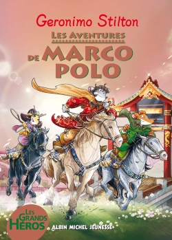 Les grands héros. Les aventures de Marco Polo