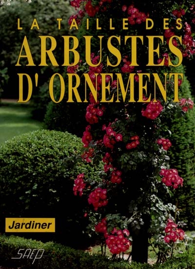 La Taille des arbustes d'ornement