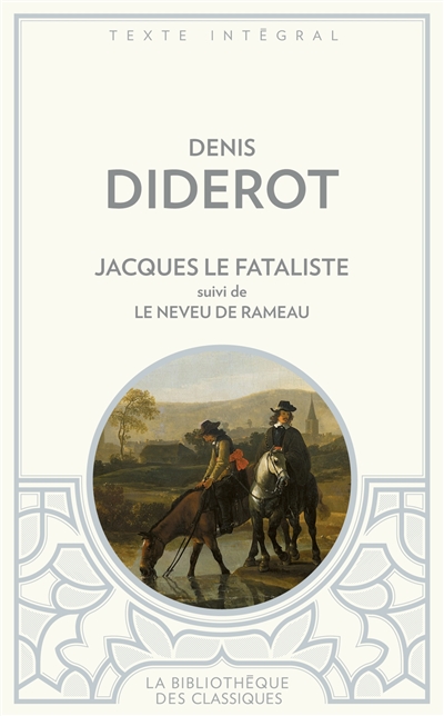 Jacques le fataliste et son maître. Le neveu de Rameau