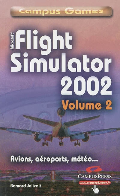 Flight Simulator 2002. Vol. 2. Guide avancé