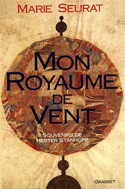 Mon royaume de vent : souvenirs de Hester Stanhope