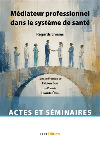 Médiateur professionnel dans le système de santé : regards croisés