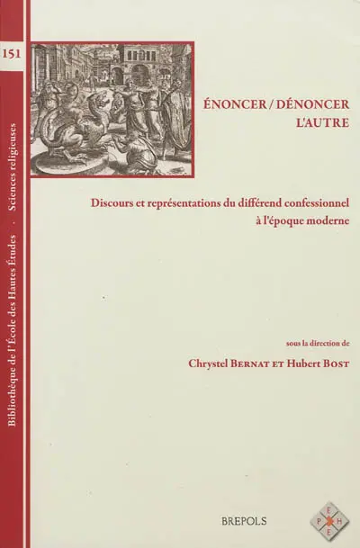 Enoncer, dénoncer l'autre : discours et représentations du différend confessionnel à l'époque moderne