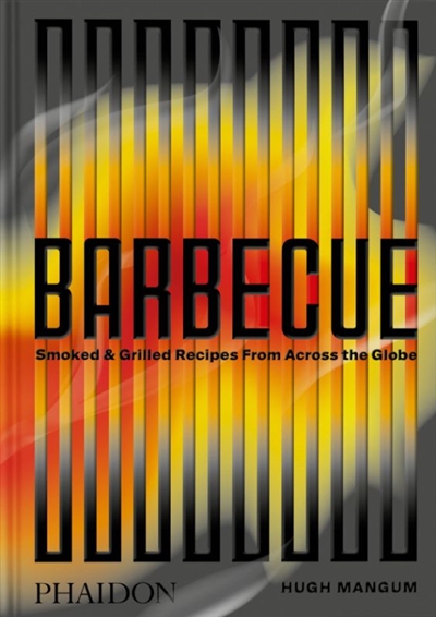 Barbecue : smoked & grilled recipes from across the globe