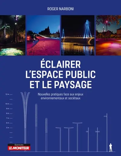 Eclairer l'espace urbain et le paysage : nouvelles pratiques face aux enjeux environnementaux et sociétaux