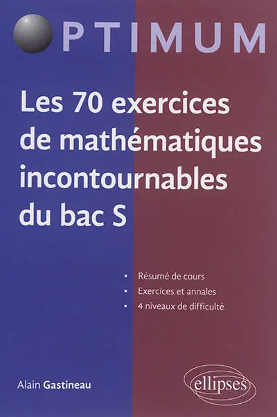 Les 70 exercices de mathématiques incontournables du bac S